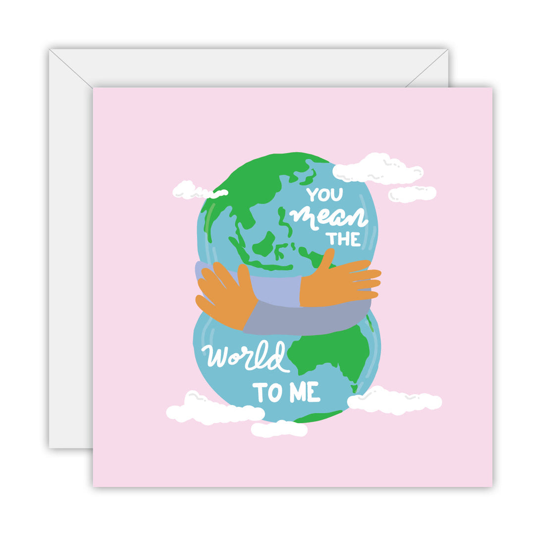 You mean the world to me greeting card