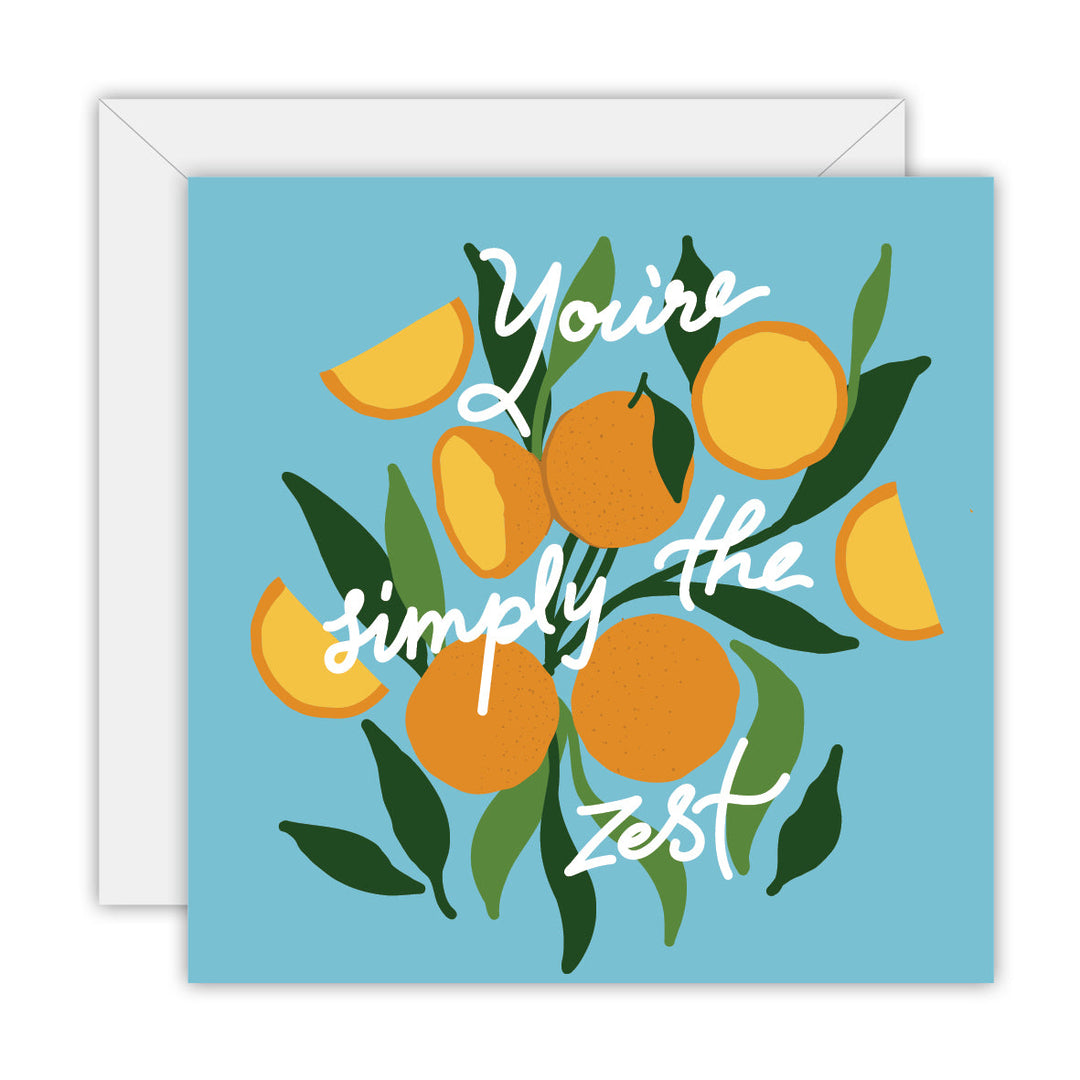 Youre Simply the Zest greeting card